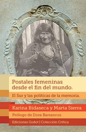 POSTALES FEMENINAS DESDE EL FIN DEL MUNDO | 9789871489411 | BIDASECA, KARINA