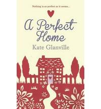 A PERFECT HOME | 9781783755097 | GLANVILLE, KATE