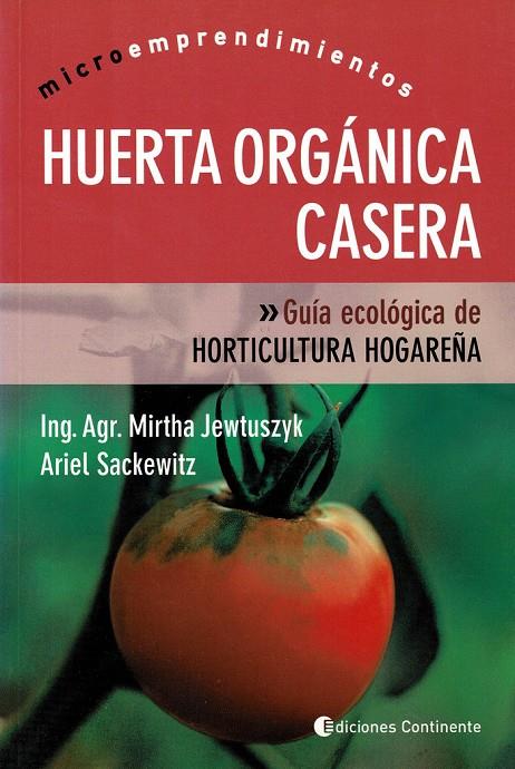 HUERTA ORGÁNICA CASERA | 9789507541193 | JEWTUSZYIK, ING. AGR. MIRTHA / SACKEWITZ, ARIEL