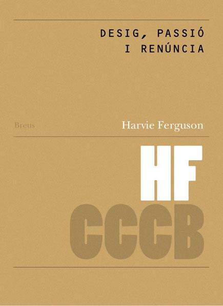 DESIG, PASSIÓ I RENDICIÓ / DESIRE, PASSION AND SELF-SURRENDER | 9788461133307 | FERGUSON, HARVIE