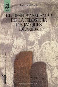 DESPLAZAMIENTO DE LA FILOSOFÍA DE JACQUES DERRIDA | 9788433827845 | BERNAL PASTOR, J.