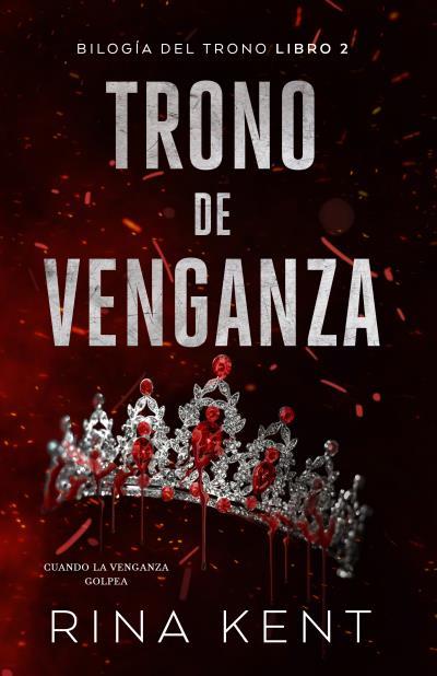 TRONO DE VENGANZA (BILOGÍA DEL TRONO 2) | 9788415955511 | KENT, RINA