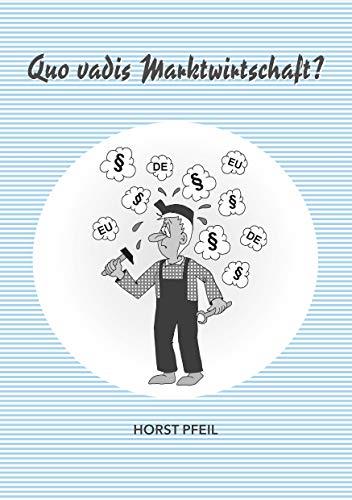 QUO VADIS MARKTWIRTSCHAFT? | 9783734705847 | PFEIL, HORST