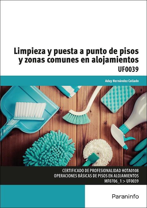 LIMPIEZA Y PUESTA A PUNTO DE PISOS Y ZONAS COMUNES EN ALOJAMIENTOS | 9788428339797 | HERNÁNDEZ COLLADO, MANUEL ADAY