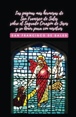PÁGINAS MÁS HERMOSAS DE SAN FRANCISCO DE SALES, LAS | 9791222402086 | SAN FRANCISCO DE SALES