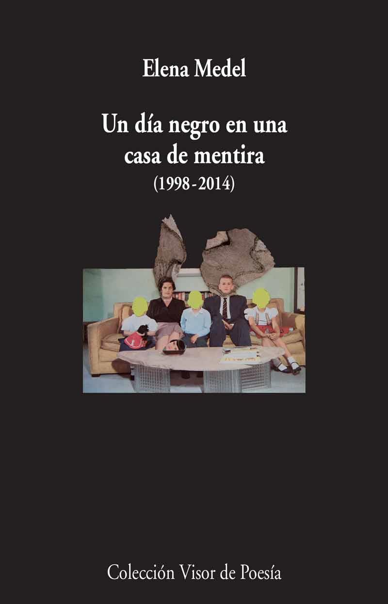 DÍA NEGRO EN UNA CASA DE MENTIRA (1998-2014), UN | 9788498958997 | MEDEL, ELENA
