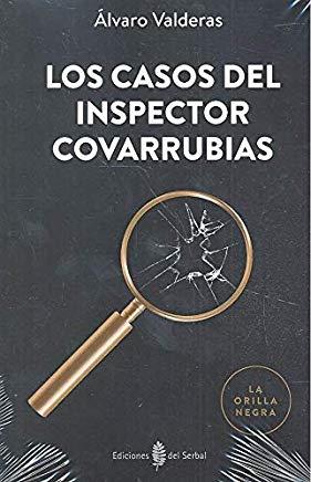 CASOS DEL INSPECTOR COVARRUBIAS, LOS | 9788476289358 | VALDERAS, ALVARO