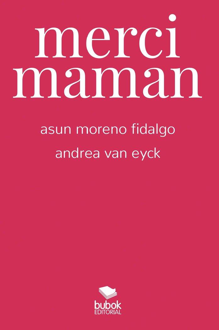 MERCI MAMAN. RECORDAR PARA SANAR PARA RECOLOCAR LAS EMOCIONES | 9788468547237 | MORENO FIDALGO, ASUN