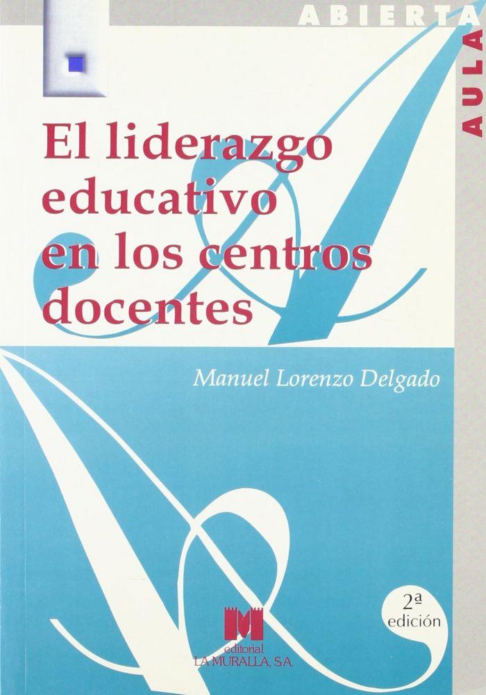 LIDERAZGO EDUCATIVO EN LOS CENTROS DOCENTES, EL : TÉCNICAS DE FORMACIÓN REFLEXIVA Y COLABORATIVA | 9788471336309 | LORENZO DELGADO, MANUEL