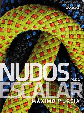 NUDOS PARA ESCALAR | 9788498295184 | MURCIA AGUILERA, MÁXIMO