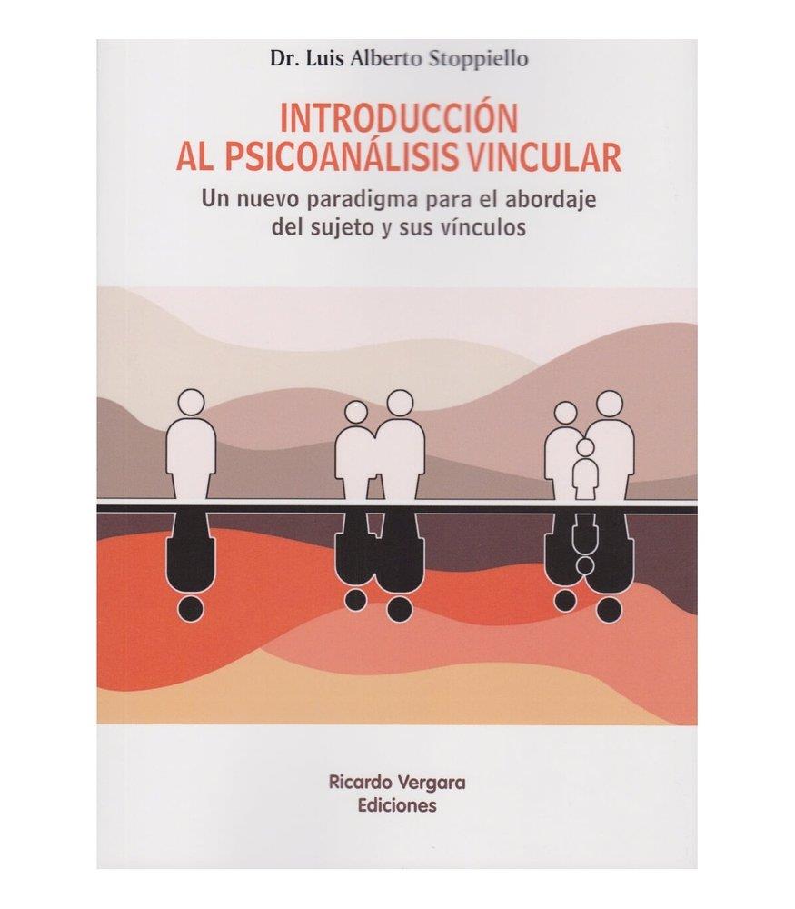 INTRODUCCIÓN AL PSICOANALISIS VINCULAR | 9789878984780 | STOPPIELLO, LUIS ALBERTO