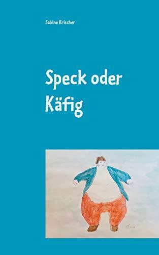 SPECK ODER KAFIG | 9783748100157 | KRISCHER, SABINE