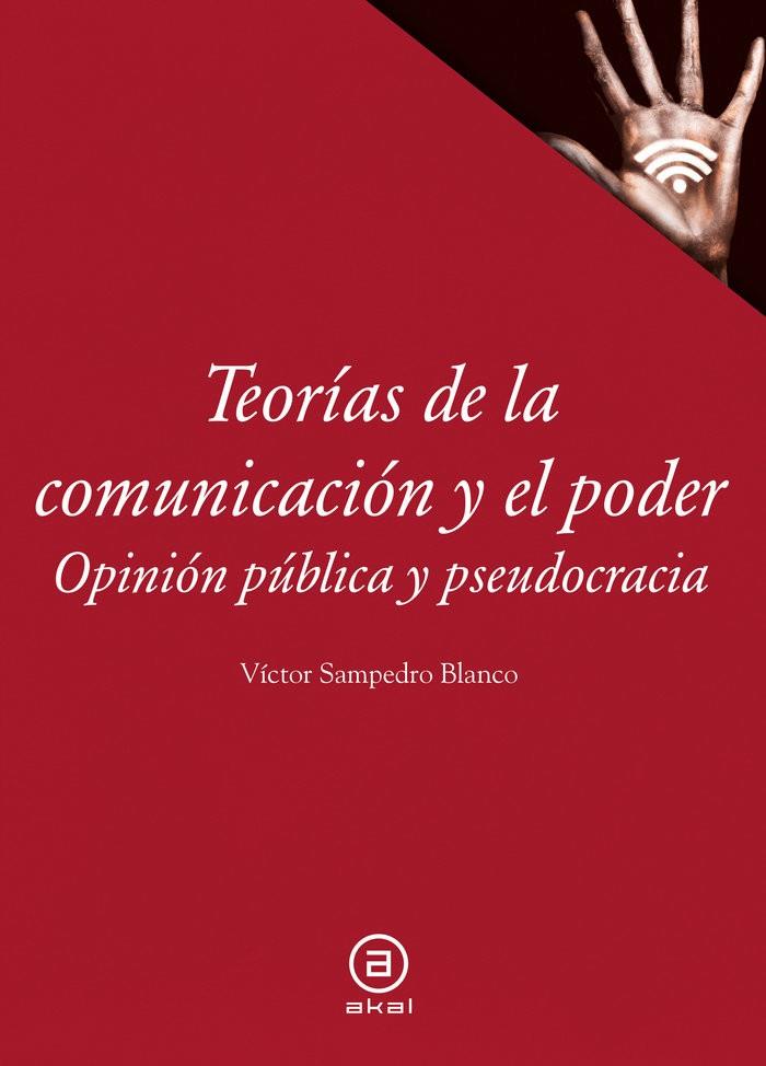 TEORIAS DE LA COMUNICACION Y EL PODER | 9788446052975 | SAMPEDRO BLANCO, VICTOR
