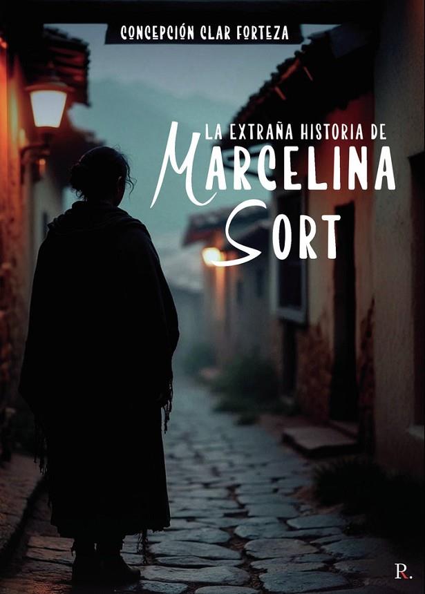 EXTRAÑA HISTORIA DE MARCELINA SORT, LA | 9796387397802 | CLAR FORTALEZA, CONCEPCION