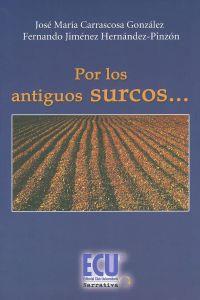 POR LOS ANTIGUOS SURCOS | 9788499480190 | CARRASCOSA GONZÁLEZ, JOSÉ MARIA / JIMÉNEZ HERNÁNDEZ-PINZÓN, FERNANDO
