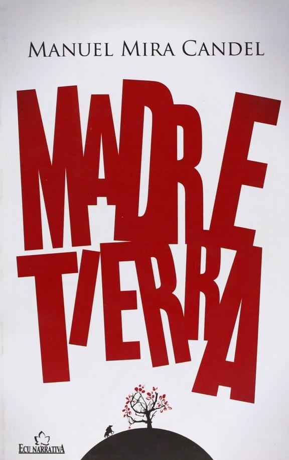 MADRE TIERRA | 9788499480619 | MIRA CANDEL, MANUEL