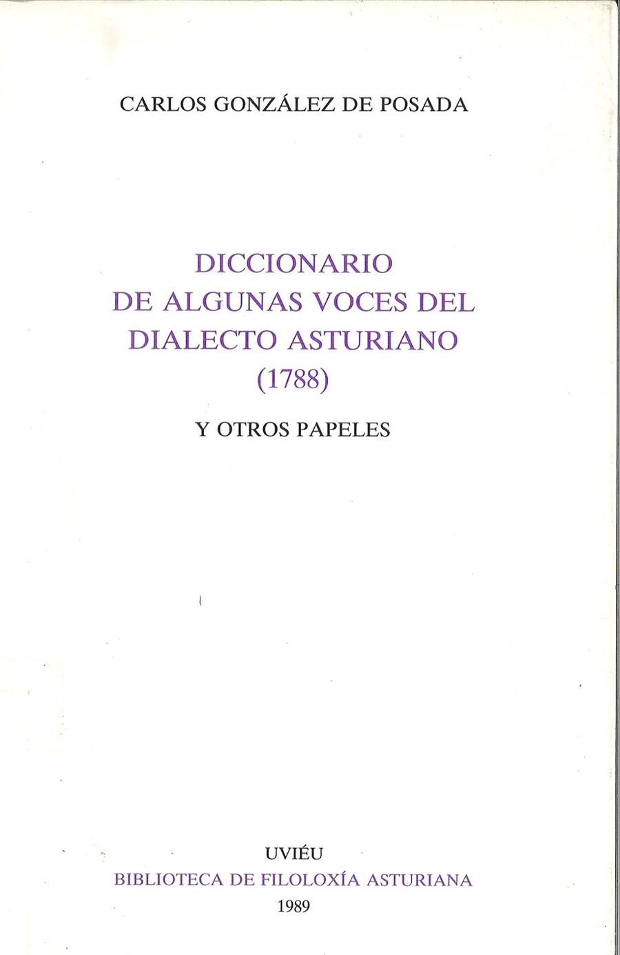 DICCIONARIO DE ALGUNAS VOCES DEL DIALECTO ASTURIANO (1788) Y OTROS PAPELES | 9788474681840 | GONZÁLEZ DE POSADA, CARLOS
