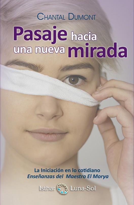 PASAJE HACIA UNA NUEVA MIRADA, EL | 9788493837204 | DUMONT, CHANTAL