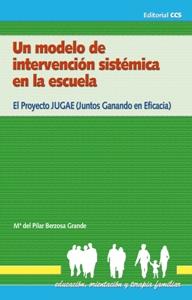 UN MODELO DE INTERVENCION SISTEMICA EN LA ESCUELA | 9788498421453 | BERZOSA GRANDE