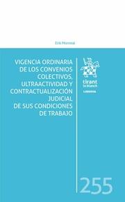 VIGENCIA ORDINARIA DE LOS CONVENIOS COLECTIVOS, ULTRAACTIVIDAD Y CONTRACTUALIZACIÓN JUDICIAL DE SUS CONDICIONES DE TRABAJO | 9788491908838 | MONREAL BRINGSVAERD, ERIK