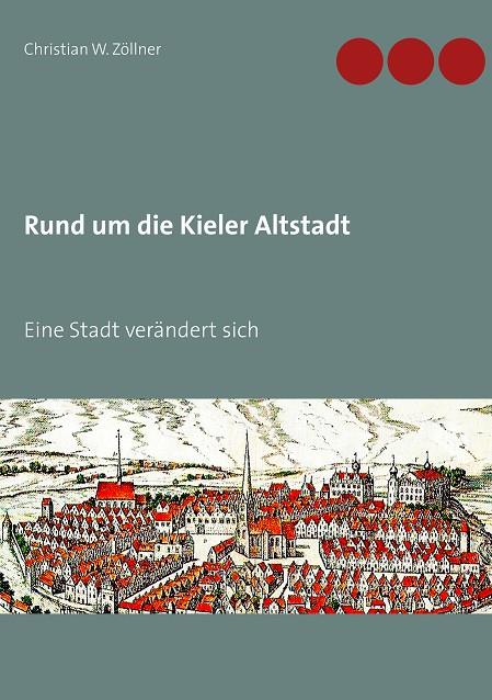 RUND UM DIE KIELER ALTSTADT | 9783749481408 | ZOLLNER, CHRISTIAN W.