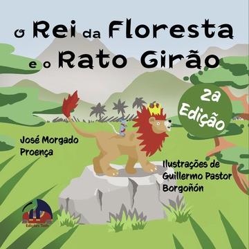 O REI DA FLORESTA E O RATO GIRÃO | 9789895498260 | MORGADO PROENÇA, JOSÉ