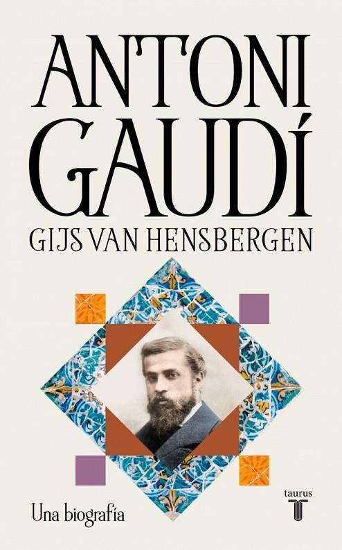 ANTONI GAUDÍ | 9788430628988 | VAN HENSBERGEN, GIJS