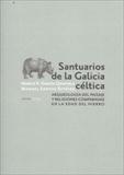 SANTUARIOS DE LA GALICIA CÉLTICA | 9788496775183 | GARCÍA QUINTELA, MARCO VIRGILIO