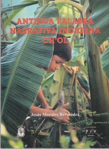 ANTIGUA PALABRA NARRATIVA INDIGENA CH´OL | 9789688567296 | MORALES BERMÚDEZ, JESÚS