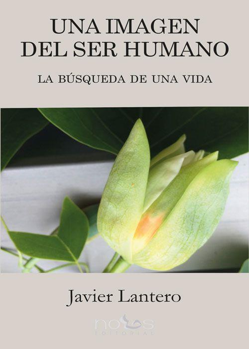 IMAGEN DEL SER HUMANO, UNA | 9788494851773 | LANTERO, JAVIER
