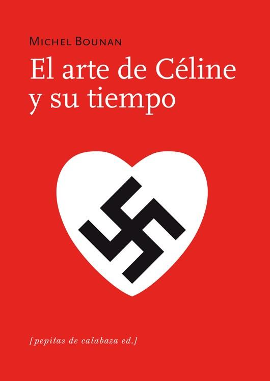 ARTE DE CÉLINE Y SU TIEMPO, EL | 9788493943769 | BOUNAN, MICHEL