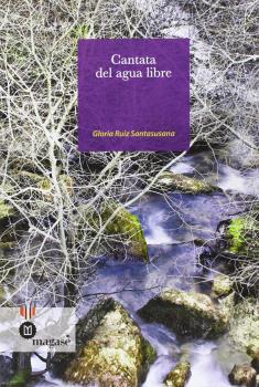 CANTATA DEL AGUA LIBRE | 9788493903930 | RUIZ SANTASUSANA, GLORIA