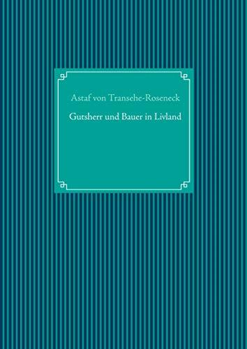 GUTSHERR UND BAUER IN LIVLAND | 9783749467044 | VON TRANSEHE-ROSENECK, ASTAF