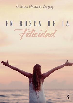 EN BUSCA DE LA FELICIDAD | 9788419068569 | MARTÍNEZ VÁZQUEZ, CRISTINA