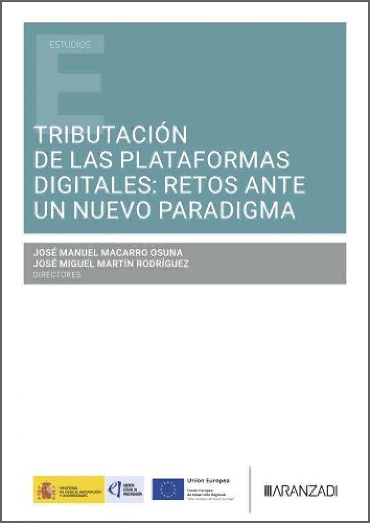 TRIBUTACIÓN DE LAS PLATAFORMAS DIGITALES : RETOS ANTE UN NUEVO PARADIGMA | 9788410854710 | MACARRO OSUNA, JOSE MANUEL / MARTIN ROD, JOSE MIGUEL