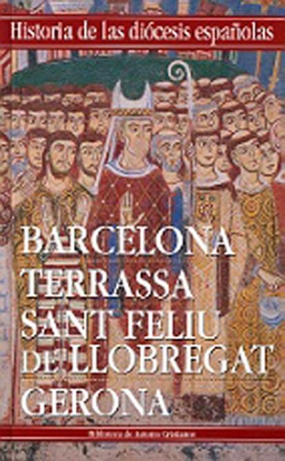 IGLESIAS DE BARCELONA, TERRASSA, SANT FELIU DE LLOBREGAT Y GERONA | 9788479143558 | MARQUÈS PLANAGUMÀ, JOSEP MARIA