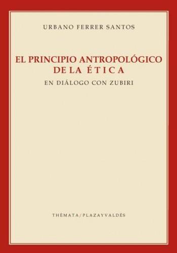 PRINCIPIO ANTROPOLOGICO DE LA ETICA | 9788492751792 | FERRER SANTOS, URBANO