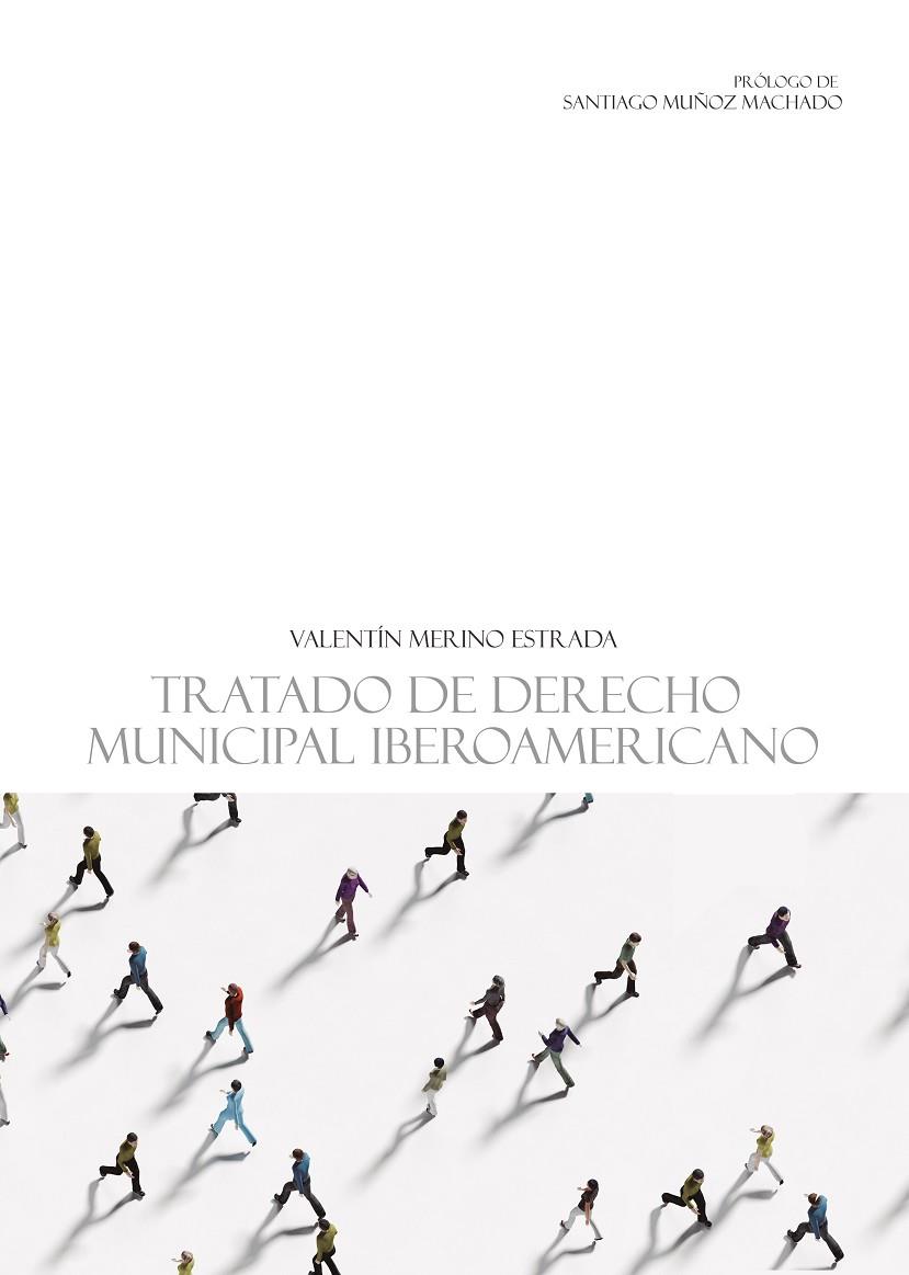 TRATADO DE DERECHO MUNICIPAL IBEROAMERICANO | 9788410911468 | MERINO ESTRADA, VALENTÍN