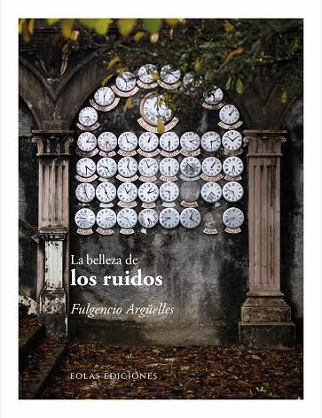 BELLEZA DE LOS RUIDOS, LA | 9791388299100 | ARGÜELLES, FULGENCIO