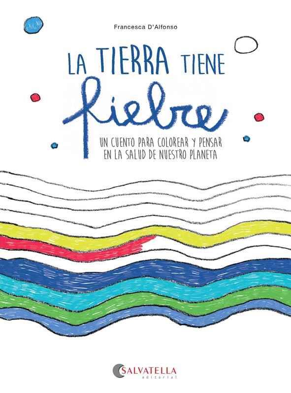 TIERRA TIENE FIEBRE, LA | 9788417091361 | D'ALFONSO, FRANCESCA