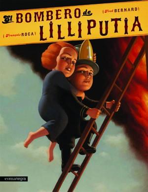 BOMBERO DE LILLIPUTIA | 9788415097051 | ROCA, FRANÇOIS / BERNARD, FRED