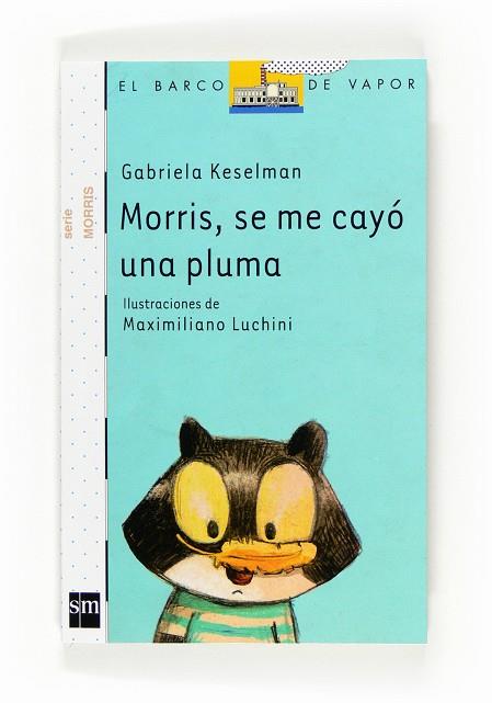 MORRIS, SE ME CAYÓ UNA PLUMA | 9788467534351 | KESELMAN, GABRIELA