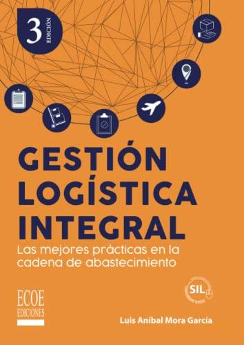 GESTIÓN LOGÍSTICA INTEGRAL | 9789585035676 | MORA GARCÍA, LUIS ANÍBAL