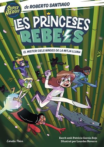 PRINCESES REBELS 03. EL MISTERI DELS NINGES DE LA MITJA LLUNA | 9788413893365 | SANTIAGO, ROBERTO / GARCÍA-ROJO, PATRICIA