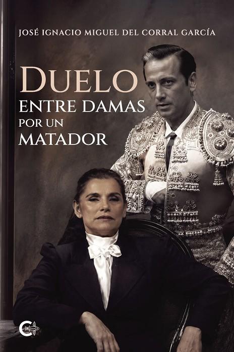 DUELO ENTRE DAMAS POR UN MATADOR | 9791388393365 | DEL CORRAL GARCÍA, JOSÉ IGNACIO MIGUEL