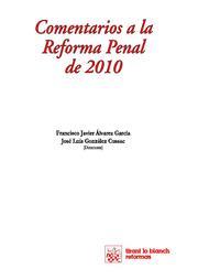 COMENTARIOS A LA REFORMA PENAL DE 2010 | 9788498768848 | FRANCISCO JAVIER ÁLVAREZ GARCÍA/JOSÉ LUIS GONZÁLEZ CUSSAC/ARACELI MANJÓN-CABEZA OLMEDA/JUAN CARLOS C
