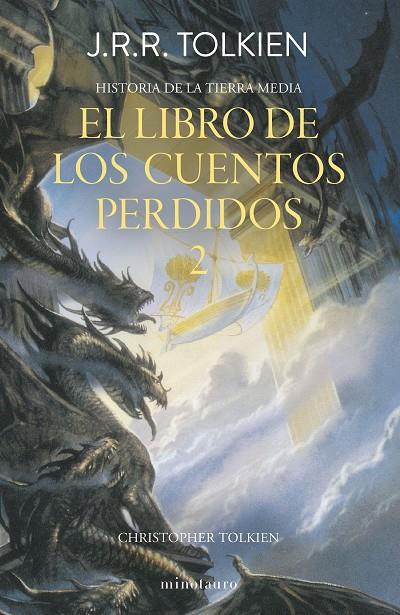 HISTORIA DE LA TIERRA MEDIA 02. EL LIBRO DE LOS CUENTOS PERDIDOS 2 | 9788445013380 | TOLKIEN, J. R. R.
