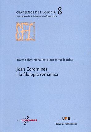 JOAN COROMINES I LA FILOLOGIA ROMÀNICA | 9788449025464 | CABRÉ, TERESA