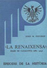 RENAIXENSA, LA. DIARI DE CATALUNYA (1881-1905) | 9788423201839 | FIGUERES, JOSEP M.