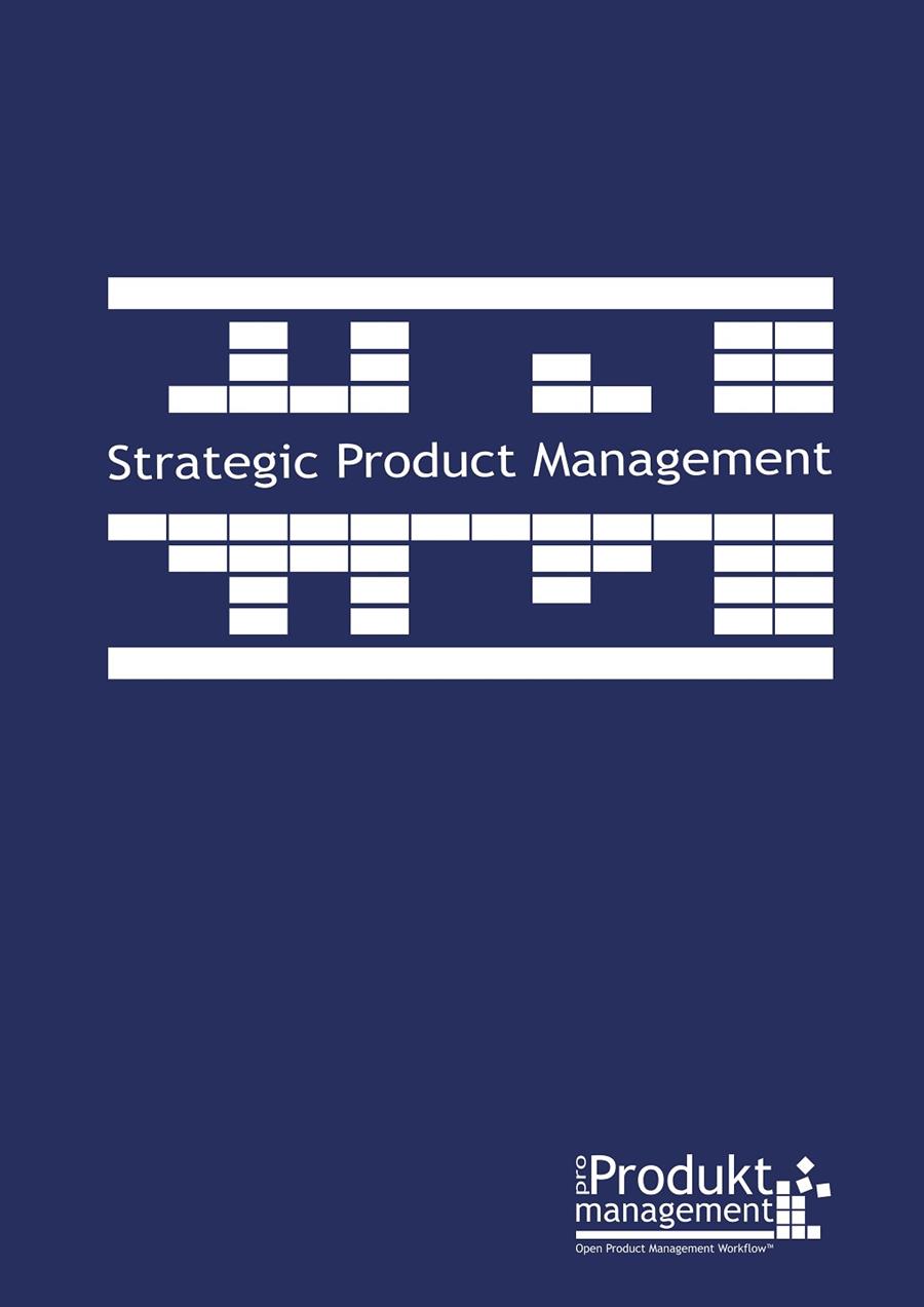 STRATEGIC PRODUCT MANAGEMENT ACCORDING TO OPEN PRODUCT MANAGEMENT WORKFLOW | 9783749448999 | LEMSER, FRANK